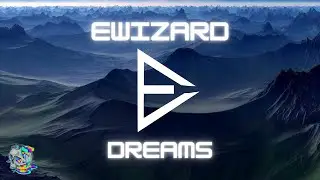 EWIZARD - Dreams (Trippy Records Release)