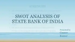 SWOT ANALYSIS OF STATE BANK OF INDIA (PPT)