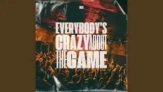Everybody's Crazy about the Game