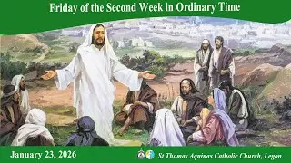 Friday of the Second Week in Ordinary Time(23/01/26) 6:30AM
