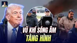 BÍ ẨN VŨ KHÍ SONIC: SÓNG ÂM TÀNG HÌNH CỦA QUÂN ĐỘI MỸ TRONG CHIẾN DỊCH BẮT TỔNG THỐNG VENEZUELA