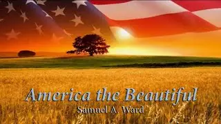 Samuel A  Ward - America the Beautiful