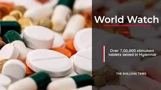 Over 7,00,000 stimulant tablets seized in Myanmar