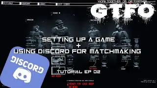 GTFO For beginners - Setting up a game & using Discord for matchmaking - EP02