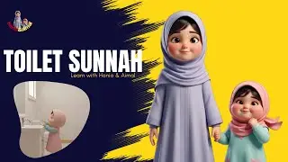 Toilet Sunnah for Kids | Hania & Aimal Learn Islamic Manners | Islamic Rhymes for Children