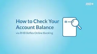 RHB Reflex (Malaysia) - How to Check Your Account Balance via RHB Reflex Online Banking