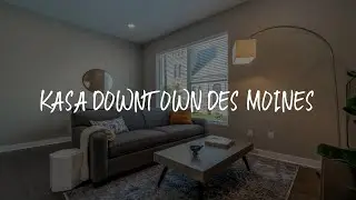 Kasa Downtown Des Moines Review - Des Moines , United States of America