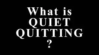 WHAT IS QUIET QUITTING? The Workplace Trend That&rsquo;s Changing How People Work Forever