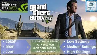 Grand Theft Auto V 1080p 900p 720p Low Med High Ultra Settings | GTX 1050 4GB | i5 8300h | MSI GF63