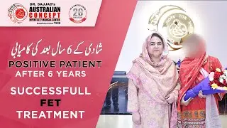 FET Success Story at Lahore IVF Center | 6 Years of Infertility Successfully Treated