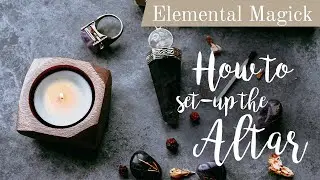 How to Set-up your Elemental Altar - Elemental Magick