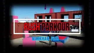 ‼Rush Parkour - Markham Fair‼