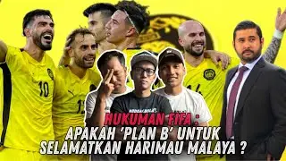 Hukuman FIFA : Apakah Plan B TMJ Selamatkan Harimau Malaya ?  | Budak Bola Podcast EP5 (2/2)