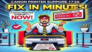 Canon Printer Support Code 1726 FIXED in Minutes