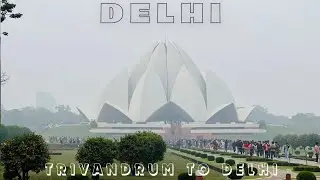 Trivandrum to Delhi Train Journey | Qutab Minar |Lotus Temple | Jama Masjid 