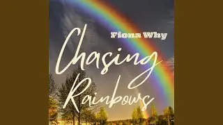Chasing Rainbows