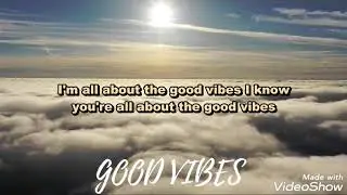 Good Vibes Lyrics -East of Heaven feat. Russell Vista