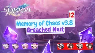 [Honkai: Star Rail] Memory of Chaos Version 3.8 : Breached Nest Stage 12