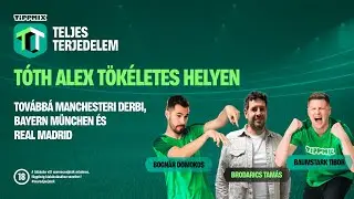 T&oacute;th Alex t&ouml;k&eacute;letes helyen - Brodarics Tam&aacute;s | Man United-Man City [Tippmix Teljes Terjedelem 027]