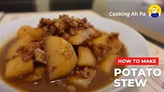 Potato stew | my 5yo daughter's favourite dish | Cooking Ah Pa