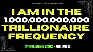 WARNING: EXTREMELY POWERFUL] i am in the 1,000,000,000,000 trillionaire frequency (acceleration)