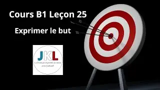 JKL - Cours B1 Leçon 26 - Exprimer le but