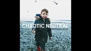 Matthew Good - Chaotic Neutral (The Interview)
