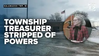 Why Did Kalamazoo Township Revoke Its Treasurer&rsquo;s Responsibilities?
