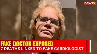 'Fake' British Doctor Nabbed After 7 Deaths | MP Hospital Horror | Yadav Arrested in UP
