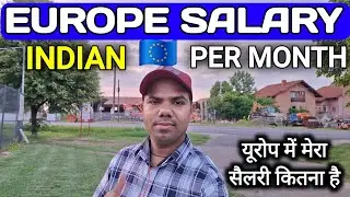 Europe Salary Per Month 🇪🇺 | My Salary In Europe Country | यूरोप में लाखों रुपये महीने कमाए 💰