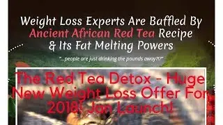 Weight Loss Experts Are Baffled By Ancient African Red Tea Recipe & Its Fat Melting Powers 