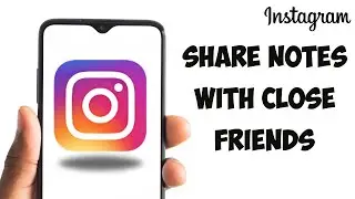 Share Notes On Instagram With Close Friends
