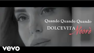 DOLCEVITA Noor&egrave; - Quando Quando Quando (Official Video)