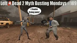 Может ли звук сковороды заставить ведьму напасть на вас? Left 4 Dead 2: Разрушение мифов по понед...