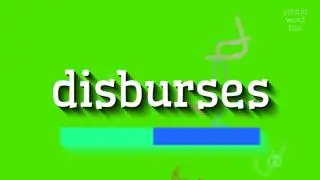 ДИСБУРСЫ - КАК ЭТО ПРОИЗНОШАЕТСЯ?  #выплачивает (DISBURSES - HOW TO PRONOUNCE IT? #di
