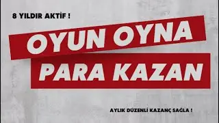 İnternetten Nasıl Para Kazanıyoruz ? 8 Yıldır Aktif Oyun Oyna Para Kazan ! Yeni Gelen Etkinlikler !