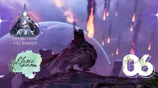 Ark Extinction Ascended 06 Neue Heimat, wir kommen!