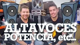ALTAVOCES, POTENCIA, cómo calcularla... etc [VALENTI RESPONDE parte 1]