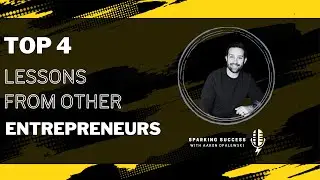 Top 4 Business Lessons from other Entrepreneurs: