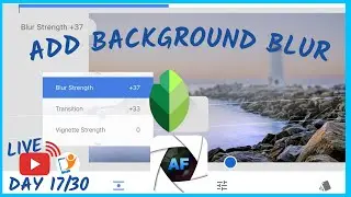 Add Background Blur to Create Depth | After Focus App Tutorial | Composition Tips | Day 17/30 Live