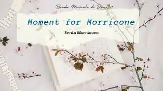 Banda Musicale di Demo - 10 - Moment for Morricone