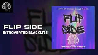 Introverted Blacklite - Flip Side (Official Music Video) | 3NDURANC3 RCRDS