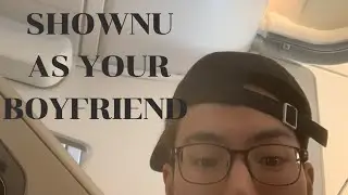[Monsta X] Shownu as your boyfriend