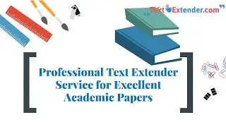 Professional Text Extender Service for Excellent Academic Papers