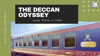The Deccan Odyssey | Luxury Trains in India | Asia's Leading Luxury Train | Latitudes Ep. 26 | TLF