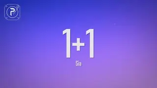 Sia - 1+1 (Lyrics)