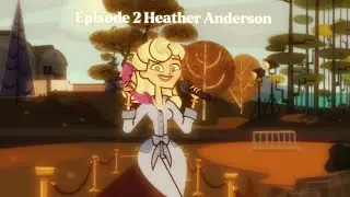LIGHTS,CAMERAS,ACTION episode 2 Heather Anderson 