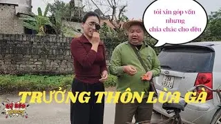 Cười ná thở với Trưởng Thôn góp vốn khu nghỉ dưỡng