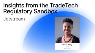 Jetstream | Insights from the TradeTech Regulatory Sandbox at AIM2025