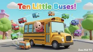 Ten Little Buses Song with Zuzu &ndash; Nursery Rhyme, Toddler Counting Fun, Number and Playful Adventure